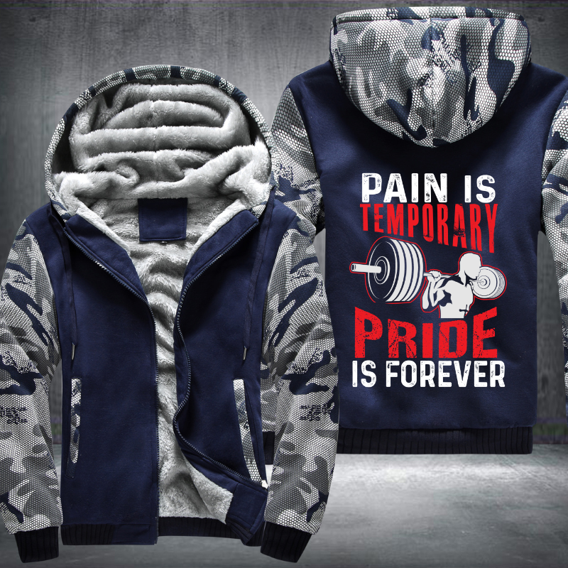 Pain is temporary pride is forever Fleece Hoodies Jacket