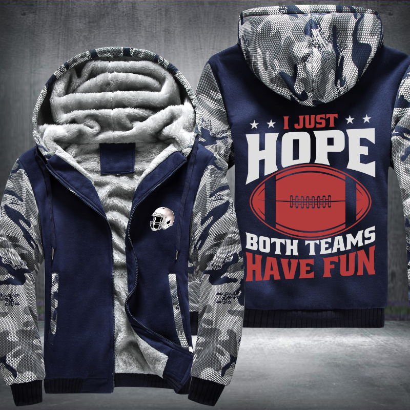 I just hope both teams have fun Fleece Hoodies Jacket