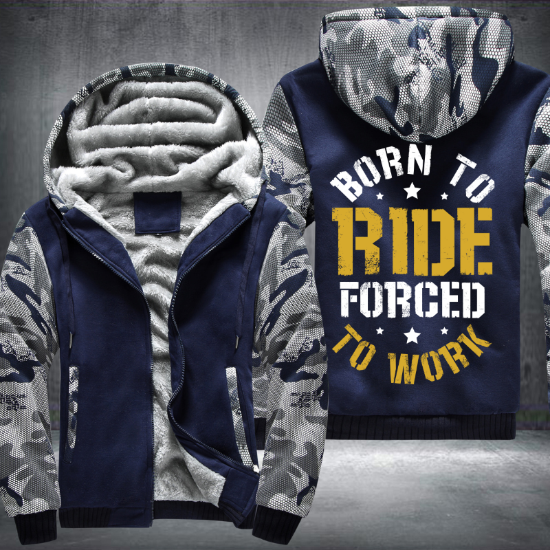 Born To Ride Forced To Work Fleece Hoodies Jacket