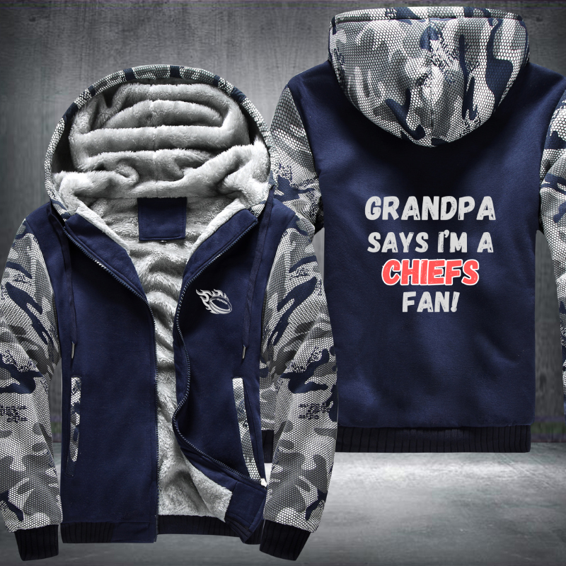 Grandpa Says I'm A Chiefs Fan Fleece Hoodies Jacket