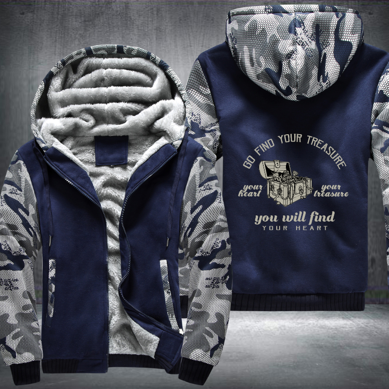 Go Find Your Treasure You Will Find Your Heart Fleece Hoodies Jacket