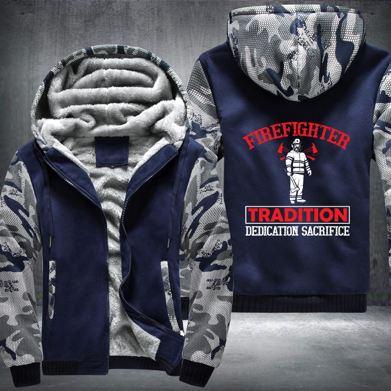 Firefighter Tradition Dedication Sacrifice Fleece Hoodies Jacket