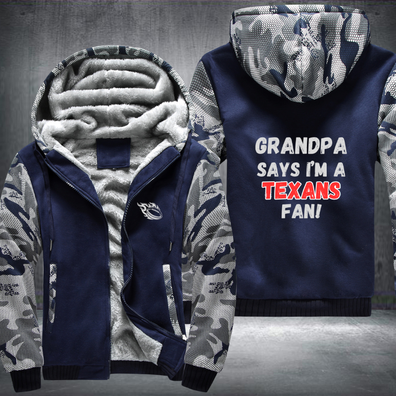 Grandpa Says I'm A Texans Fan Fleece Hoodies Jacket