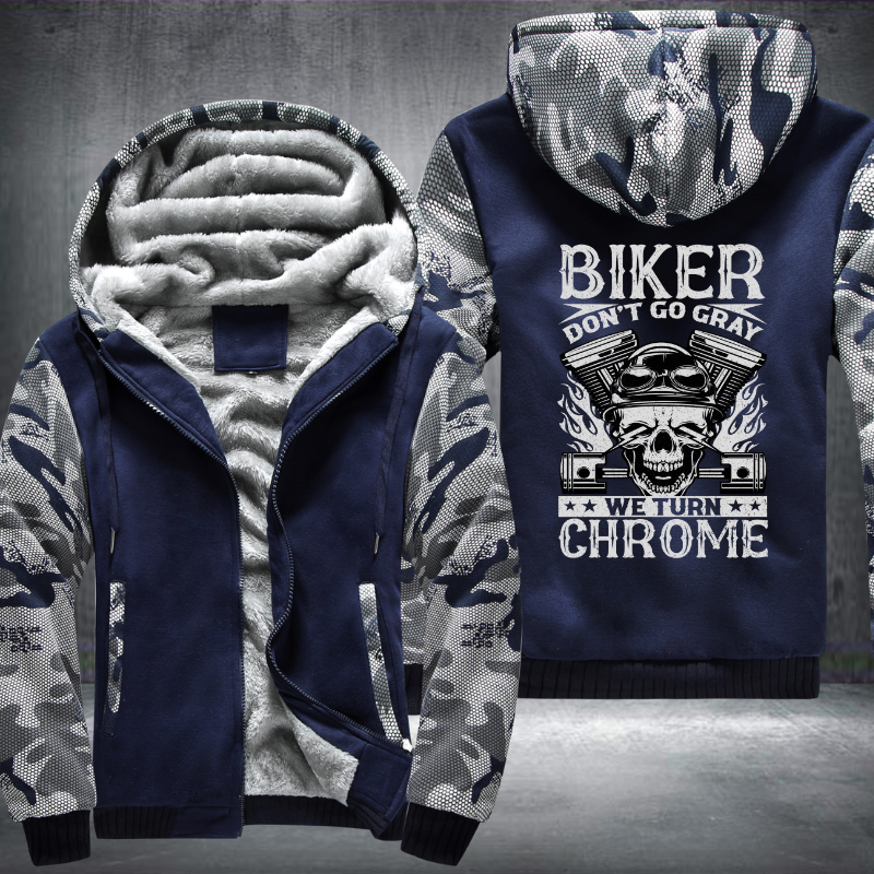 Biker Don't Go Gray We Turn Chrome Fleece Hoodies Jacket