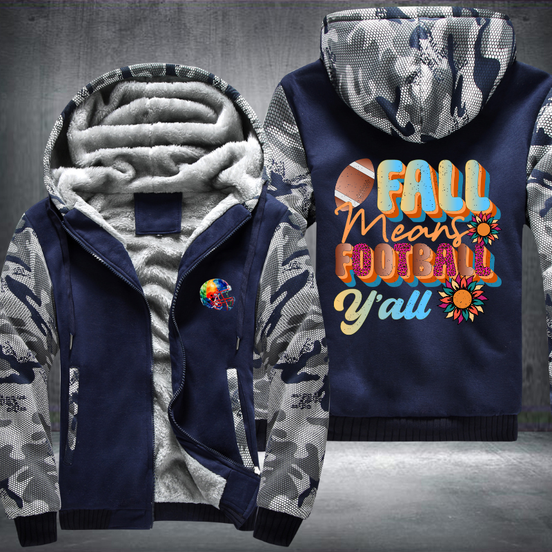Fall Means Football Y'all Fleece Hoodies Jacket