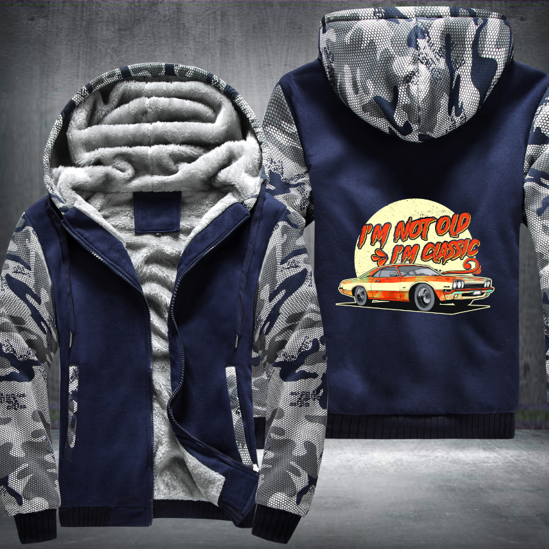 I'm Not Old I'm a Classic Fleece Hoodies Jacket