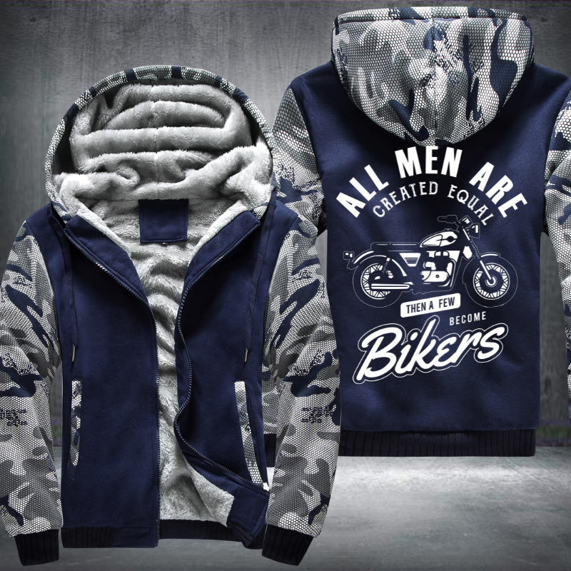 All Men Are Created Equal Then A Few Become Bikers Fleece Hoodies Jacket