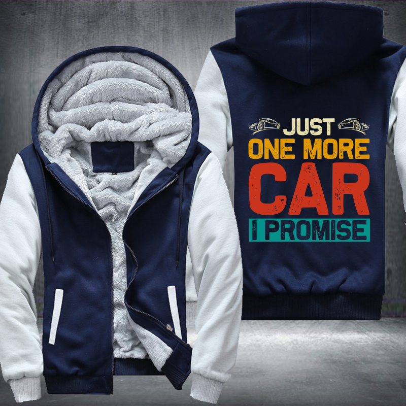 Just One More Car I Promise Fleece Hoodies Jacket