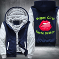 Vegan Girls Taste Better Fleece Hoodies Jacket