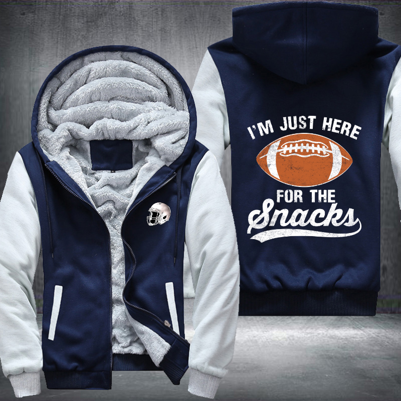 I'm Just Here For The Snacks Fleece Hoodies Jacket