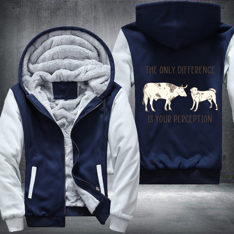 The Only Difference Is Your Perception Fleece Hoodies Jacket