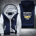 Grandpa Says I'm A Saints Fan Fleece Hoodies Jacket