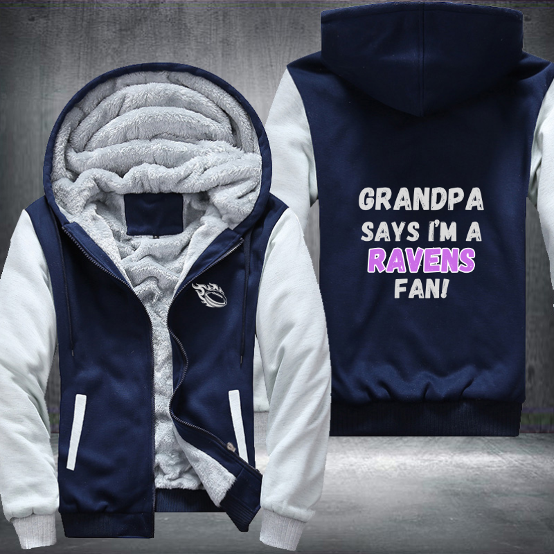 Grandpa Says I'm A Ravens Fan Fleece Hoodies Jacket