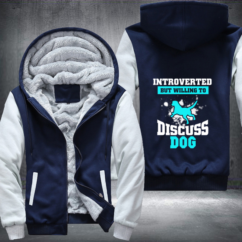 INTROVERTED BUT WILLING TO DISCUSS dog Fleece Hoodies Jacket