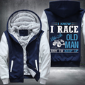 I Know I Race Like An Old Man Try To Keep Up Fleece Hoodies Jacket