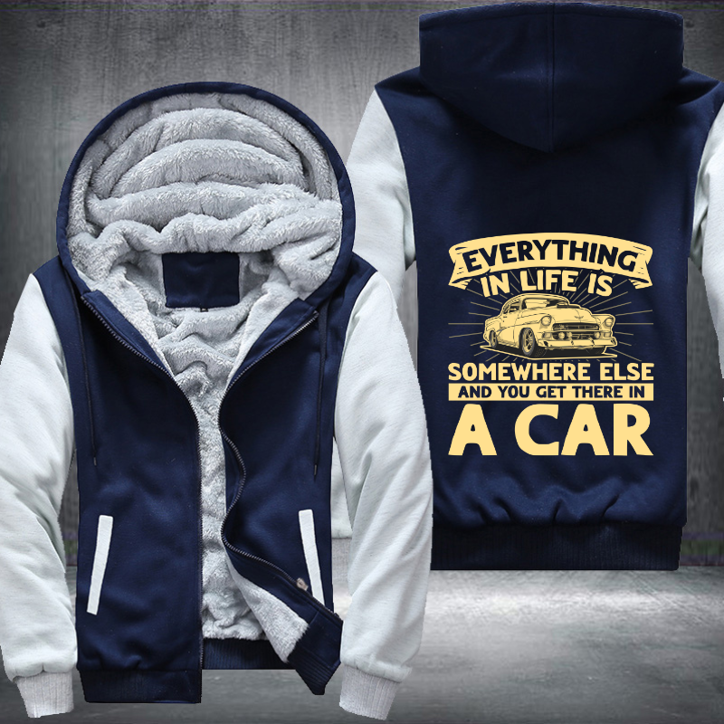 Everything in life is somewhere Fleece Hoodies Jacket