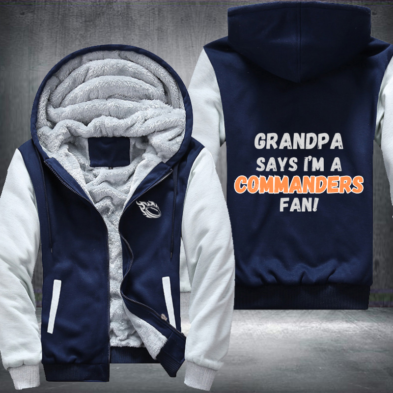 Grandpa Says I'm A Commanders Fan Fleece Hoodies Jacket