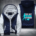 dog my best friend Fleece Hoodies Jacket