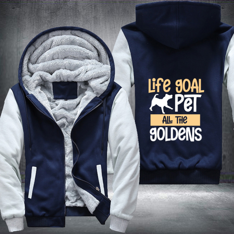 life goal pet all the goldens Fleece Hoodies Jacket