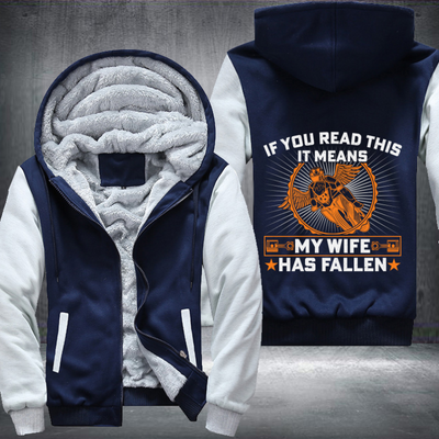 If you Can Read This It Means My Wife Has Fallen Fleece Hoodies Jacket