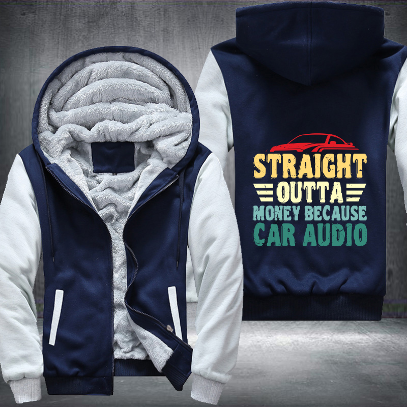 Straight Outta Money Because Car Fleece Hoodies Jacket