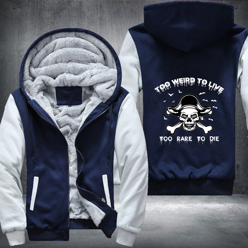 Too Weird To Live Too Rare To Die Fleece Hoodies Jacket