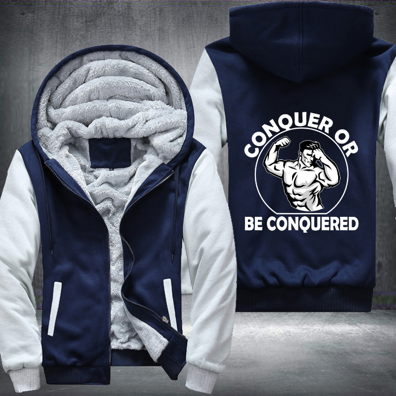 Conquer Or Be Conquered Fleece Hoodies Jacket