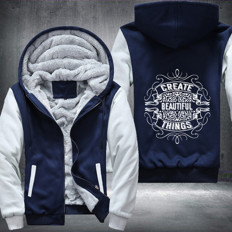 Create Beautiful Things Fleece Hoodies Jacket