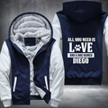 all you need is love and a dog Named Diego Fleece Hoodies Jacket