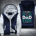 best dog dad ever Fleece Hoodies Jacket