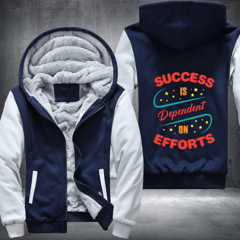 Success Is Dependent On Efforts Fleece Hoodies Jacket