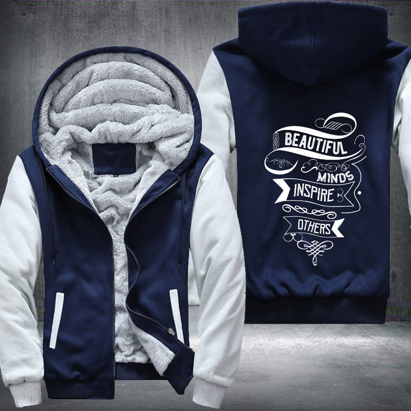Beautiful Minds Inspire Others Fleece Hoodies Jacket