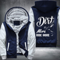 Dirt More Ride More Fleece Hoodies Jacket