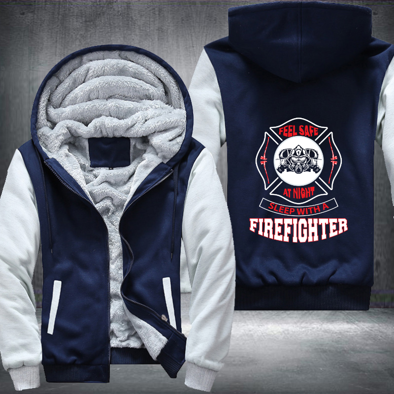 Feel Safe At Night Sleep With A Firefighter Fleece Hoodies Jacket