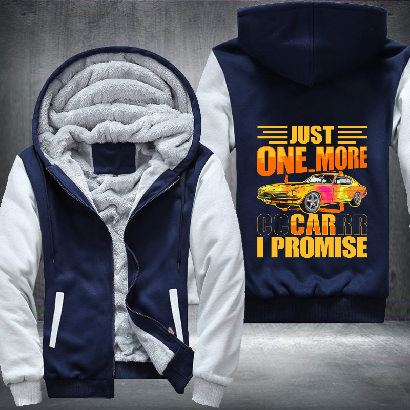 Just one more car I promise Fleece Hoodies Jacket