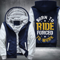 Born To Ride Forced To Work Fleece Hoodies Jacket