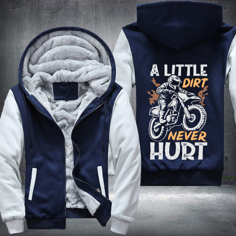 A Little Dirt Never Hurt Fleece Hoodies Jacket