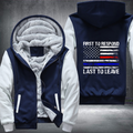 First To Respond Last To Leave Fleece Hoodies Jacket