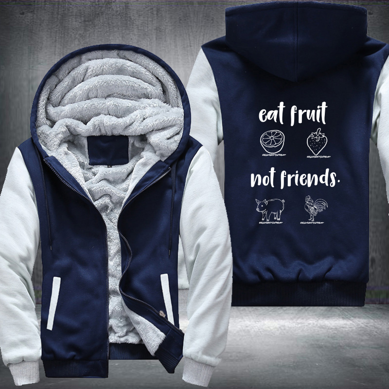 Eat Fruit Not Friends Fleece Hoodies Jacket