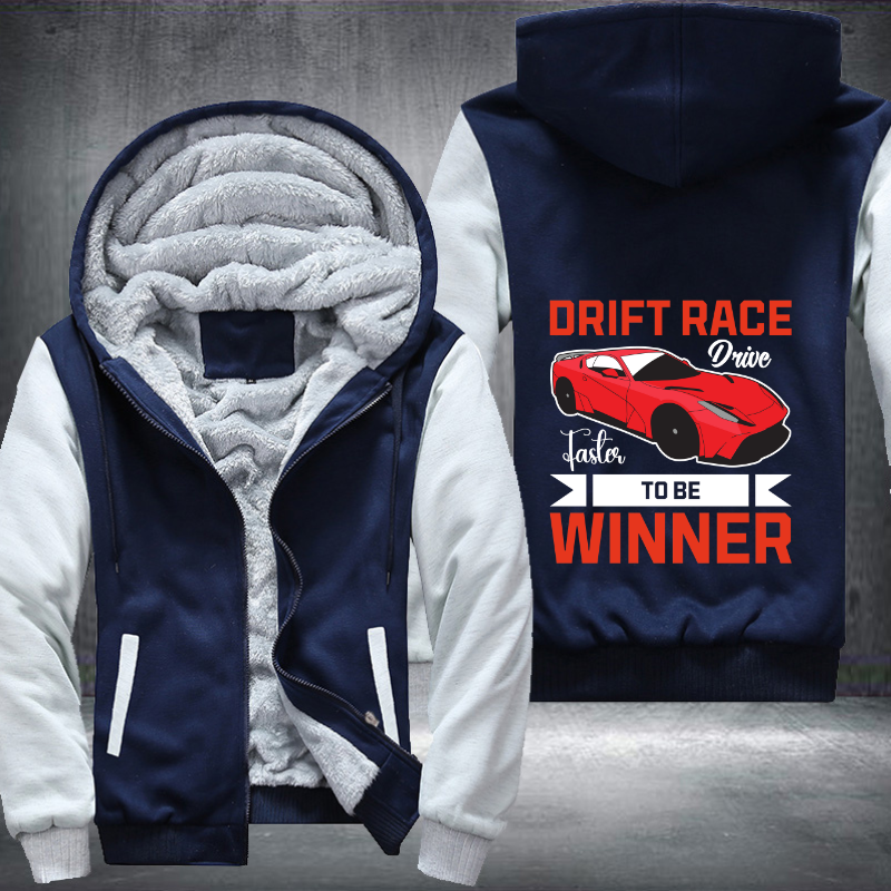 Drift Race Drive Faster To Be Winner Fleece Hoodies Jacket