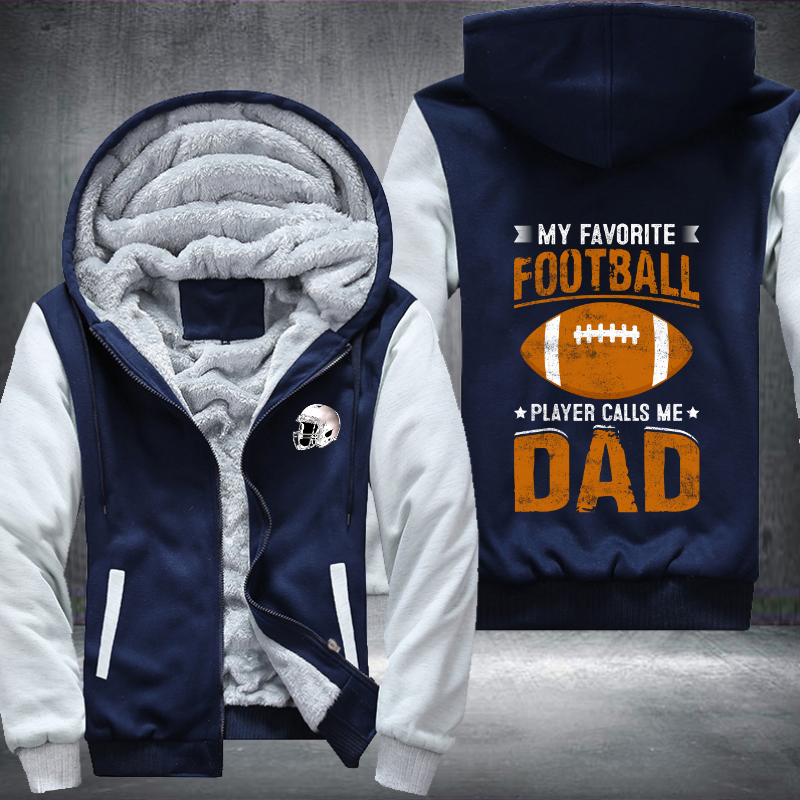 My Favorite Football Player calls me dad Fleece Hoodies Jacket