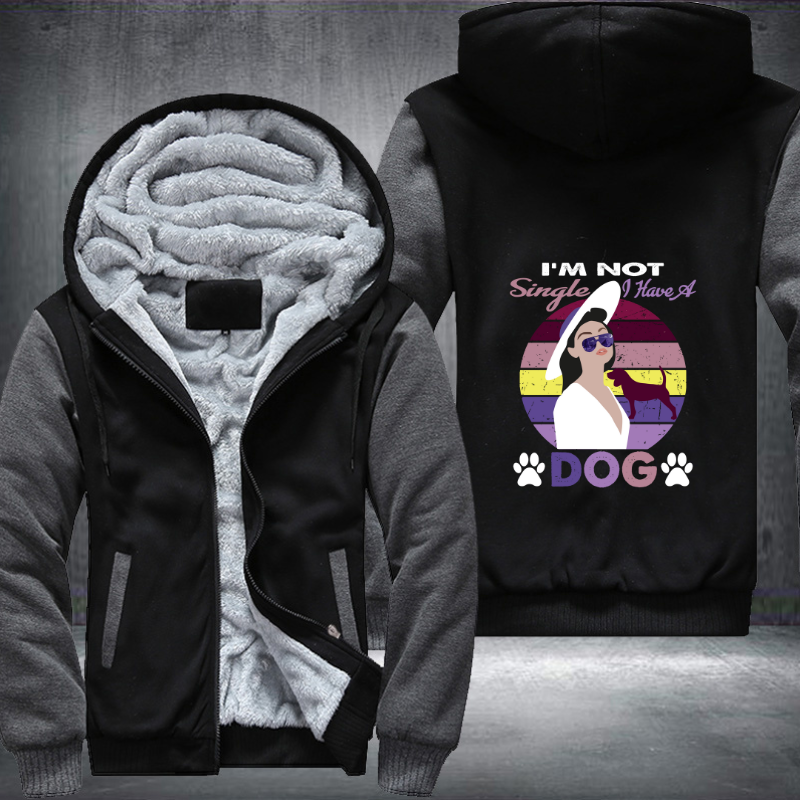 Im Not Single I Have Dog Fleece Hoodies Jacket