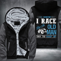 I Know I Race Like An Old Man Try To Keep Up Fleece Hoodies Jacket