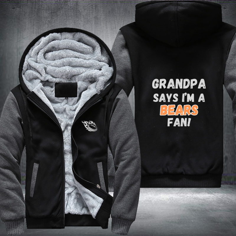 Grandpa Says I'm A Bears Fan Fleece Hoodies Jacket