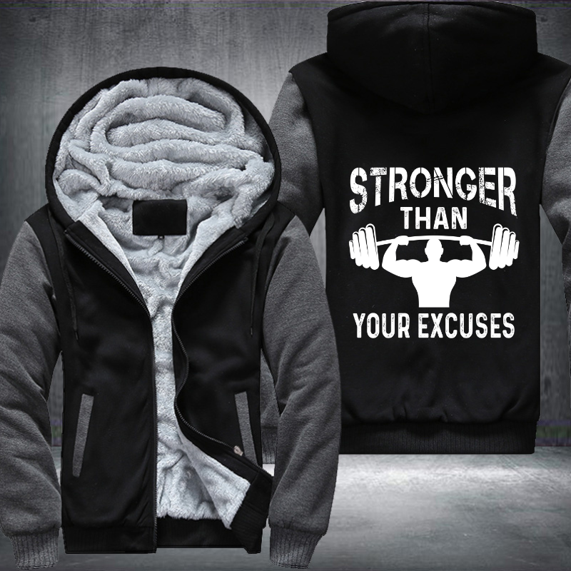 Stronger Than Your Excuses Fleece Hoodies Jacket