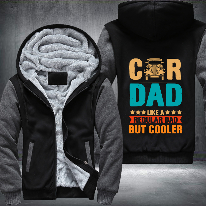 Car Dad Like A Regular Dad But Cooler Fleece Hoodies Jacket