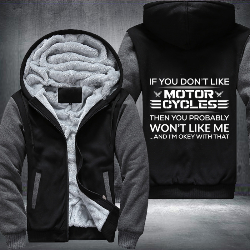 If You Don't Like Motor Cycles Fleece Hoodies Jacket