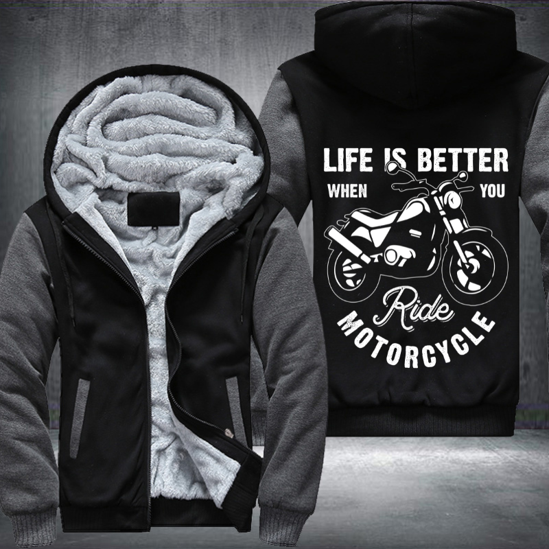 Life is Better When You Ride Motorcycle Fleece Hoodies Jacket