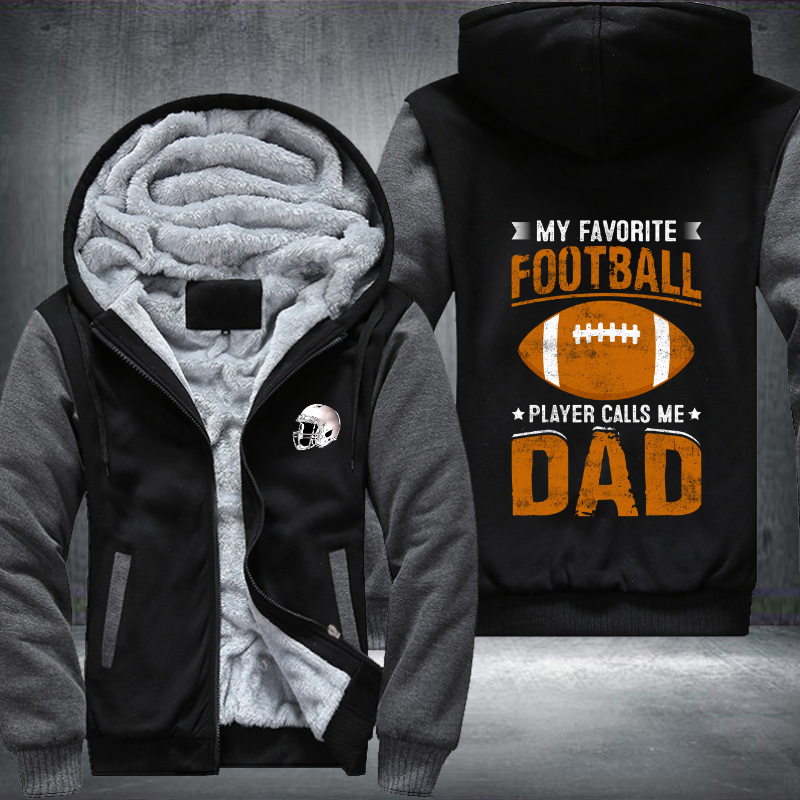 My Favorite Football Player calls me dad Fleece Hoodies Jacket