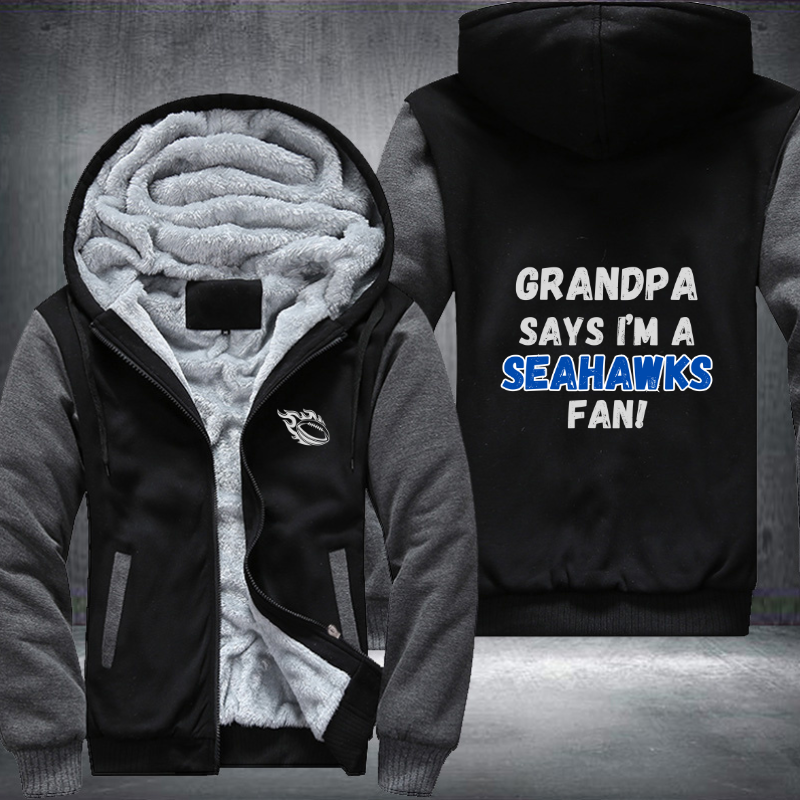 Grandpa Says I'm A Seahawks Fan Fleece Hoodies Jacket